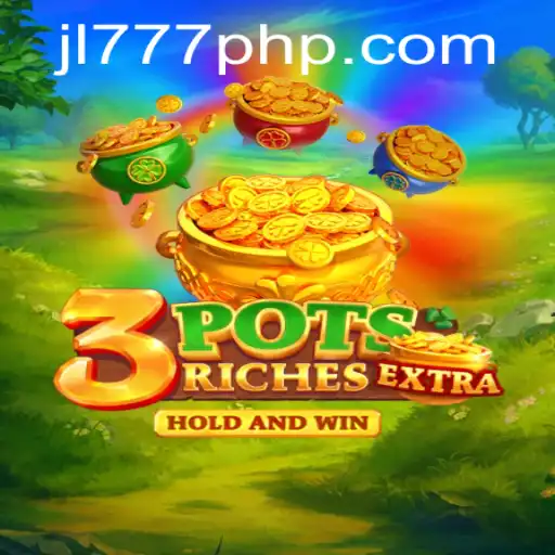 Exploring 3potsExtra: A Revolutionary Gaming Experience with JL777 PHP
