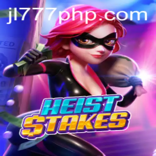 Exploring the Thrills of HeistStakes: A Gaming Adventure with JL777 PHP